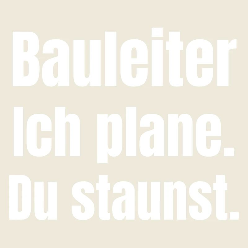 Bauleiter Ich Plane Du Staunst