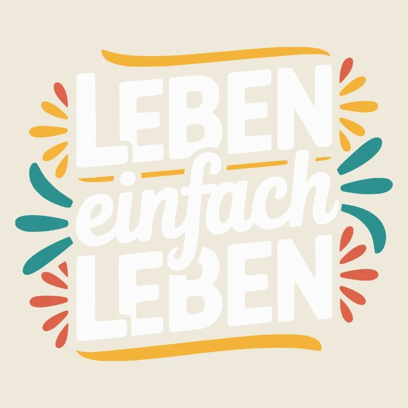 Leben einfach Leben – Positives Lebensmotto Design