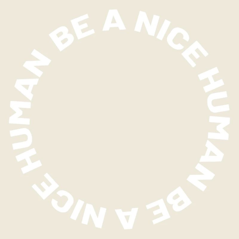 Be a nice human