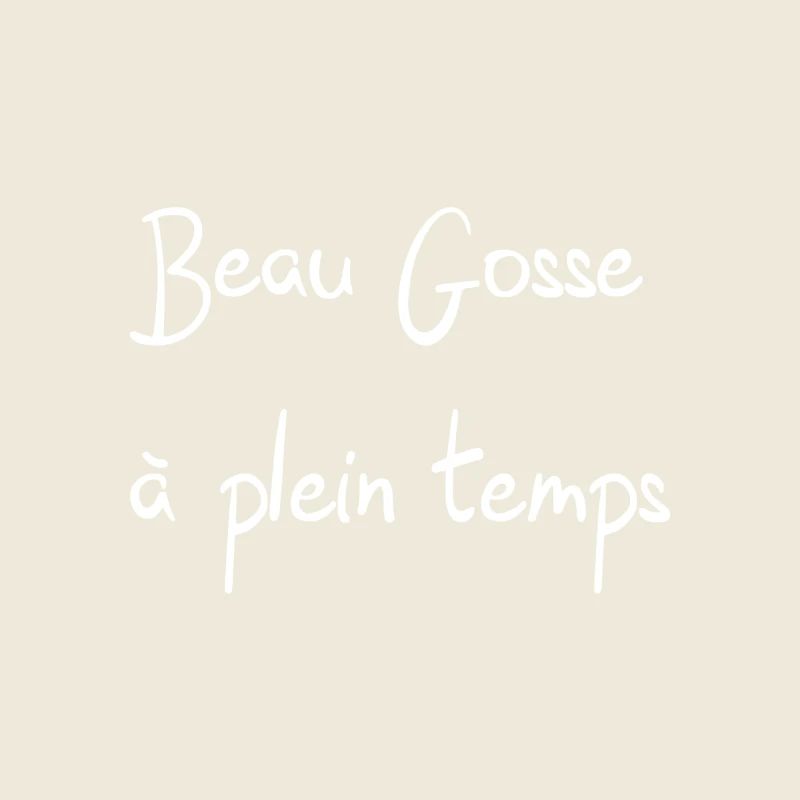 beau gosse à plein temps, beau à temps plein