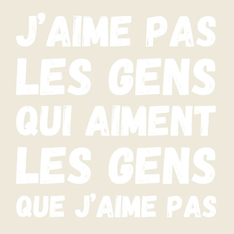 Les gens que j'aime pas