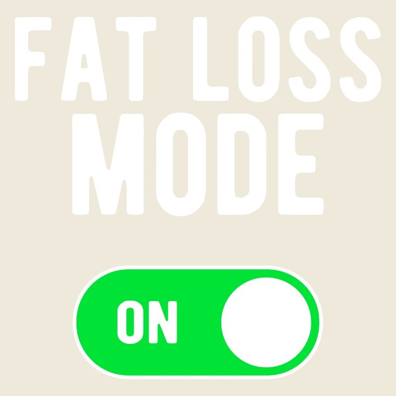 Fat Loss Mode ON Diet Nutrition Fat Loss