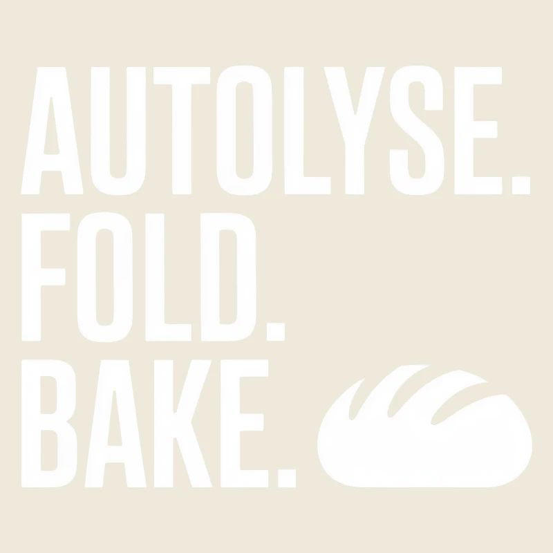 Autolyse Fold Bake Typografie