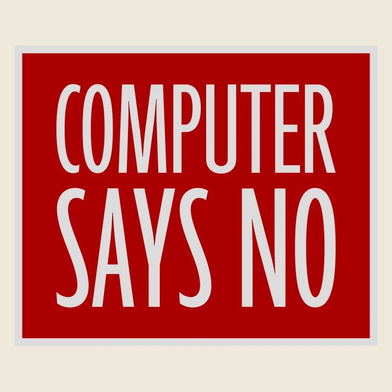 Computer Says No Funny Programmer Nerd Technique