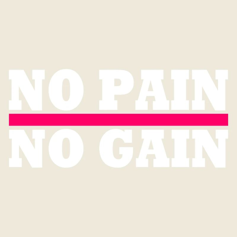 No pain no gain