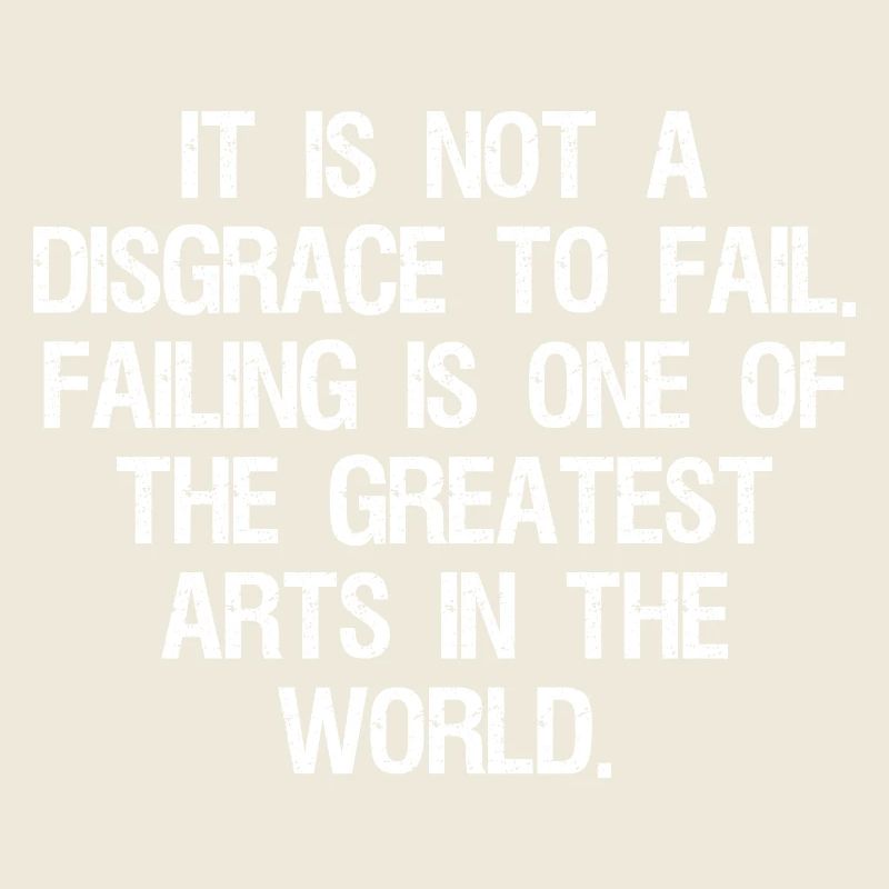 Es ist keine Schande zu scheitern Scheitern ist eine der