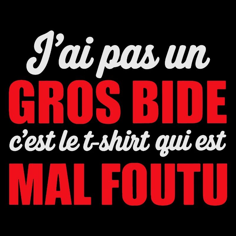 J’ai Pas Un Gros Bide Design Drôle