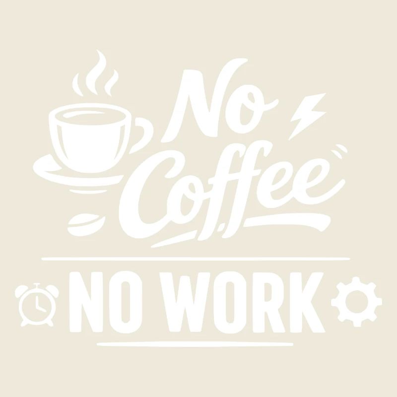 No Coffee No Work