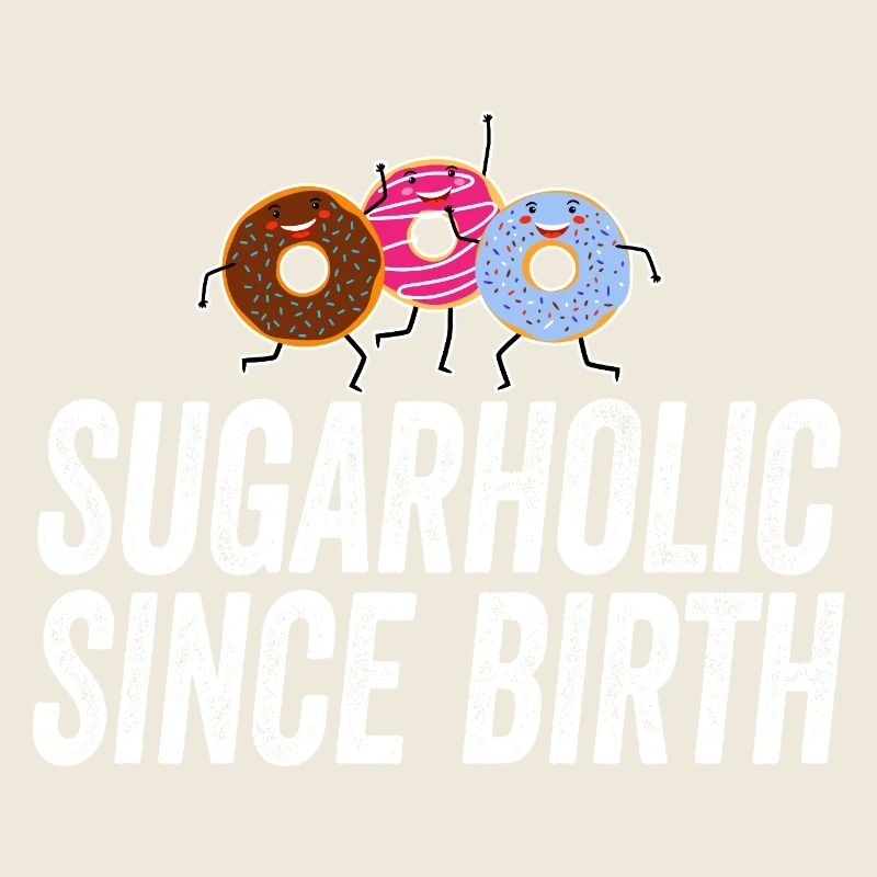 Sugarholic Donuts Since Birth