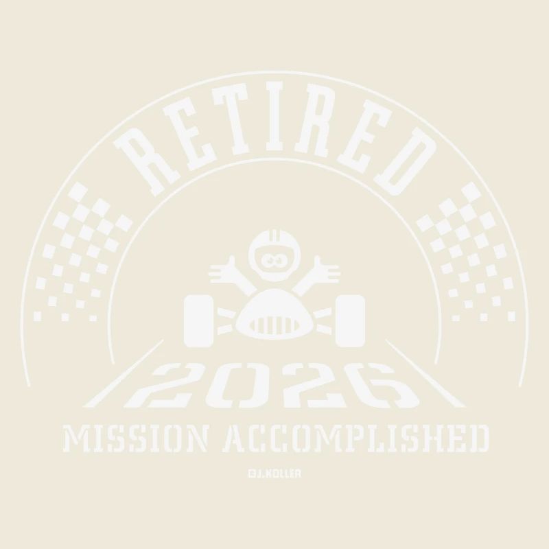 Retired 2026 – Mission Accomplished (Retiree / W)