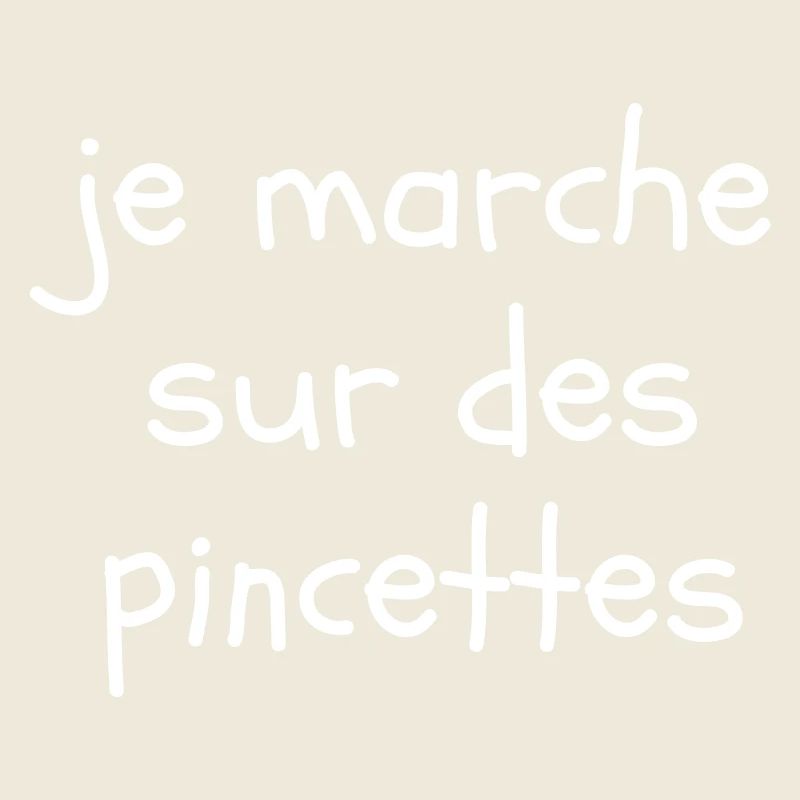 Je marche sur des pincettes