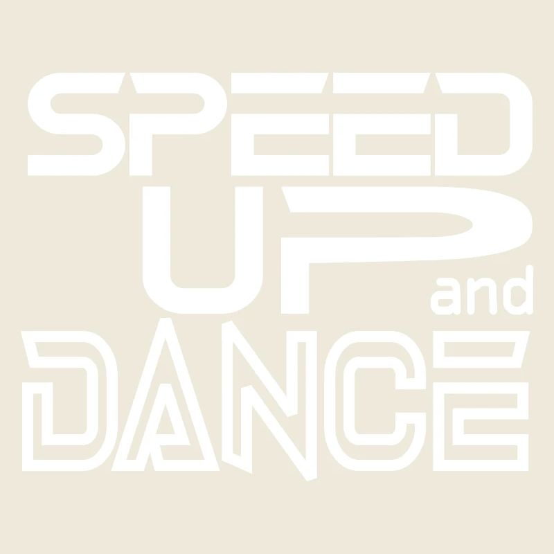 Speed up and Dance