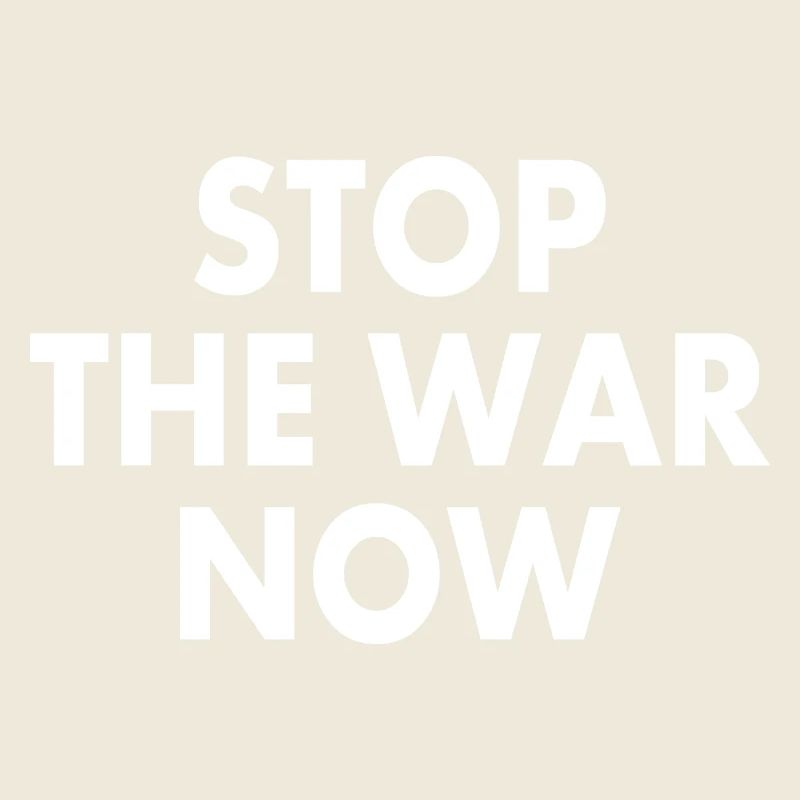 Stop the war now
