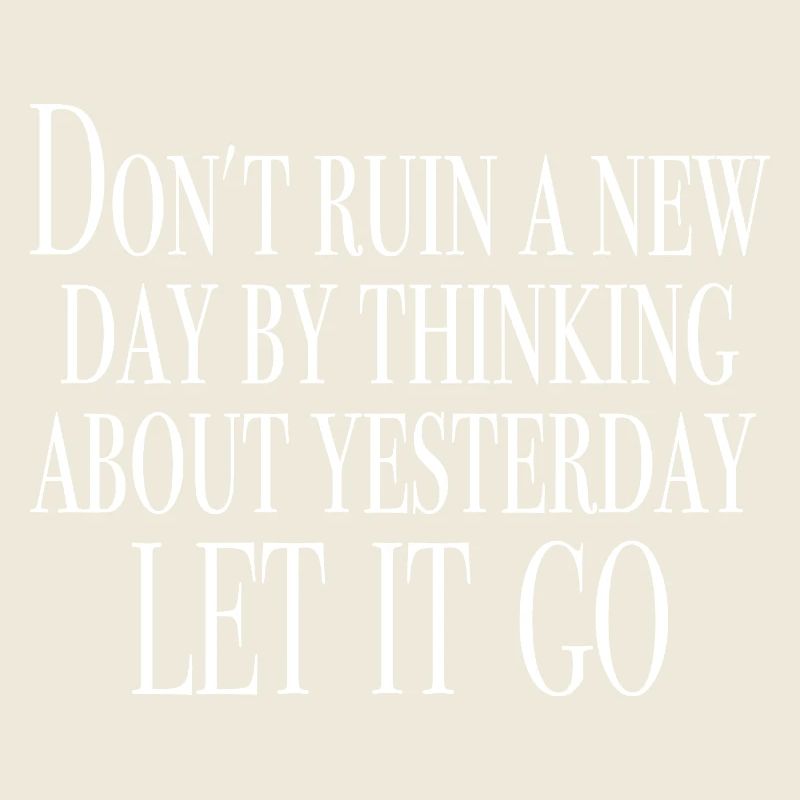 Vergiss gestern - Motivation Sprücheshirt