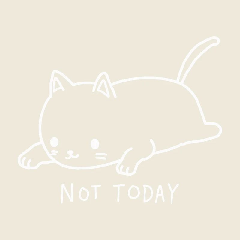 Katze Not Today Ich habe keine Lust