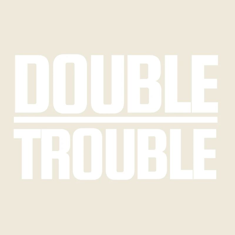 Double Trouble