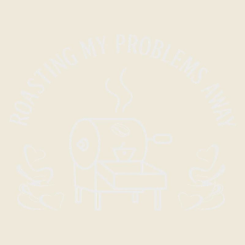 Roast away my problems