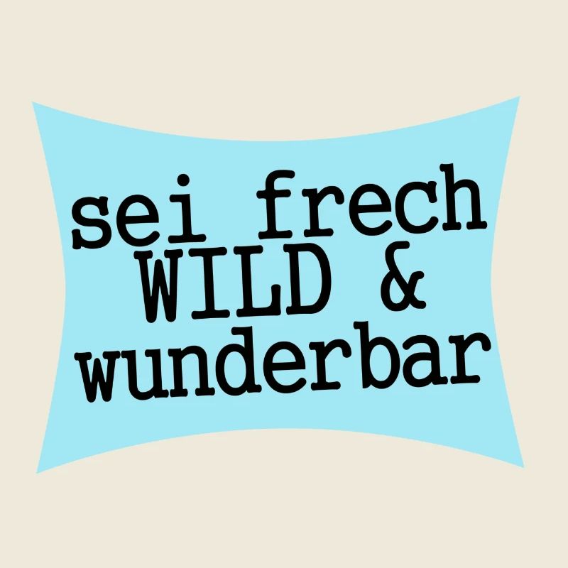 sei frech wild & wunderbar