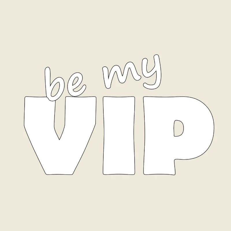 BE MY VIP