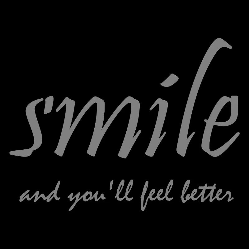 Souriez et vous vous sentirez mieux, Lettrage gris