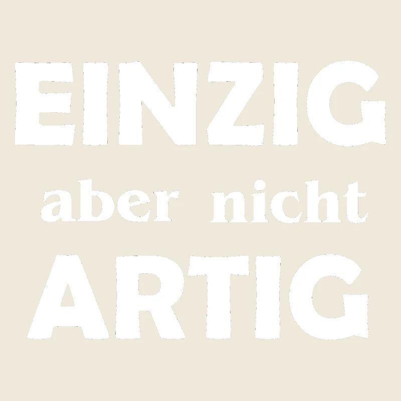 Einzigartig aber nicht Artig