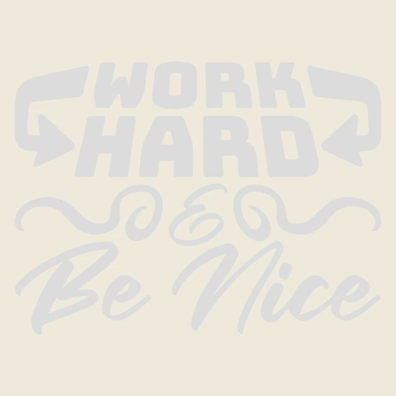 Work Hard Be Nice Motivation Positiver Geist Zitat