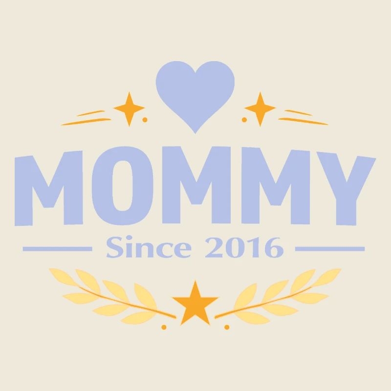 Mommy Since 2016 – Proud Mom Design