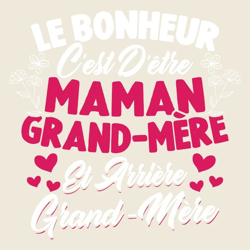 Le bonheur c'est d'être maman et grand mère