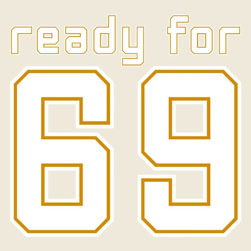 Prêt pour 69