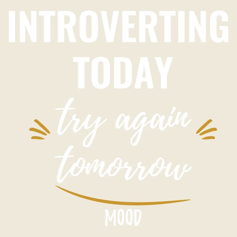 Introverting Today, Try Again Tomorrow