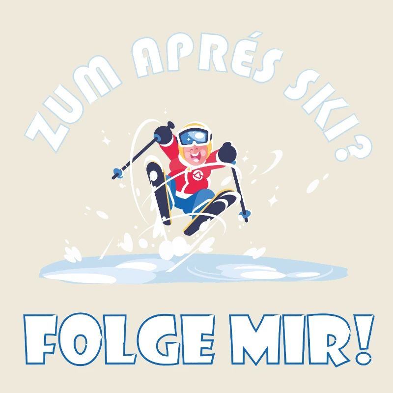 Pour l’après-ski ? Suivez-moi! – Drôle de dicton d’hiver