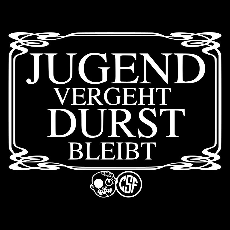 Jugend vergeht Durst bleibt