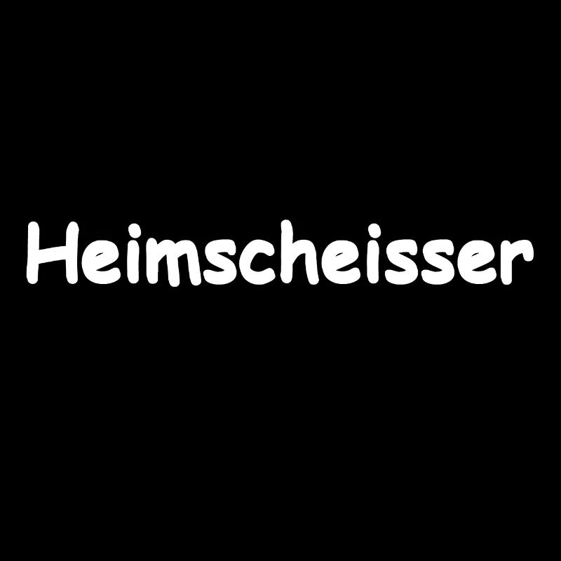 Heimscheisser