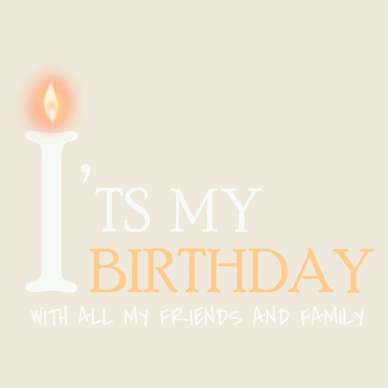 it's my birthday