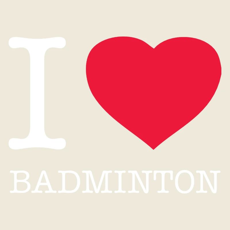 I LOVE BADMINTON