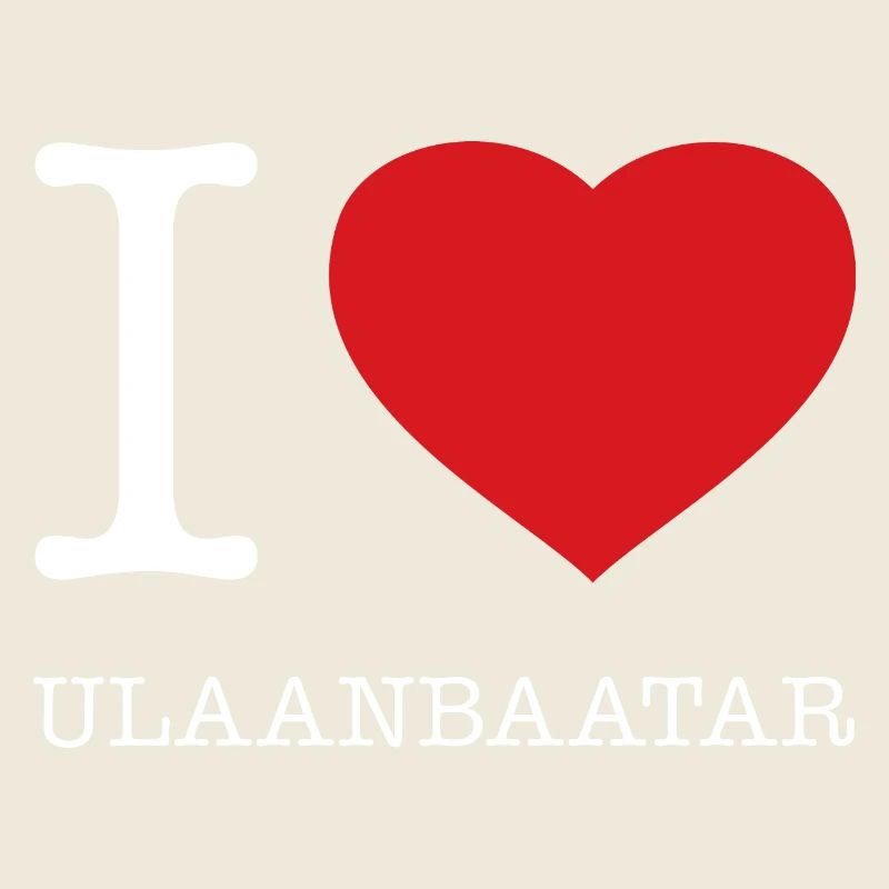 I LOVE ULAANBAATAR Mongolia