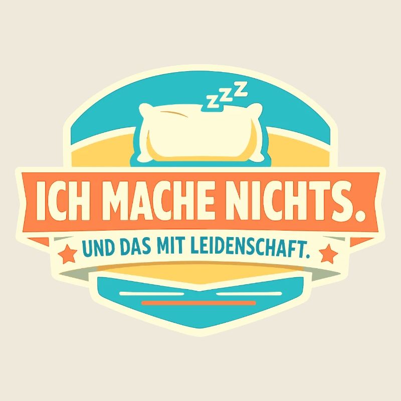 Ich mache nichts. Mit Leidenschaft.