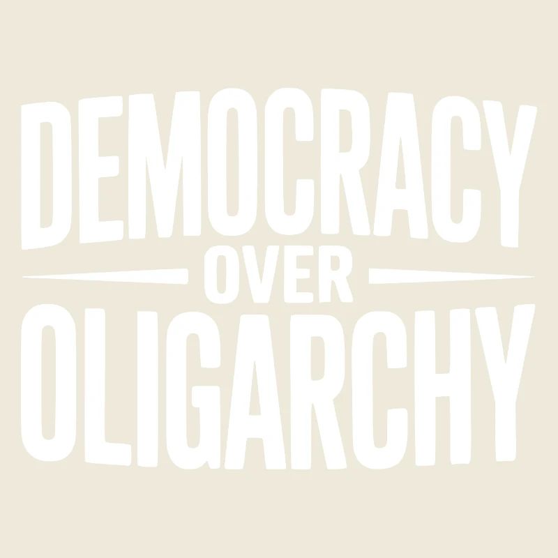 Democracy over Oligarchy