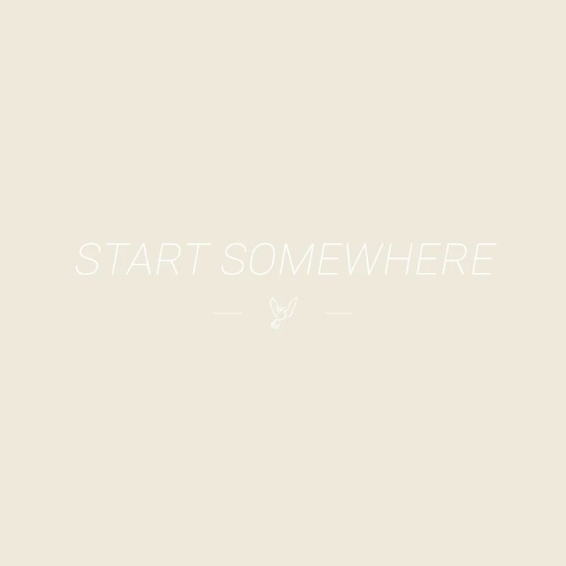 Start Somewhere
