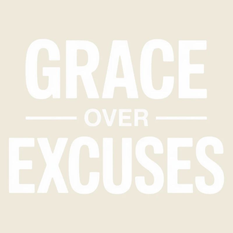 Christlich Grace Over Excuses Glaube Motivation