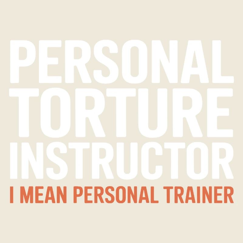 Torture Instructor I Mean Personal Trainer