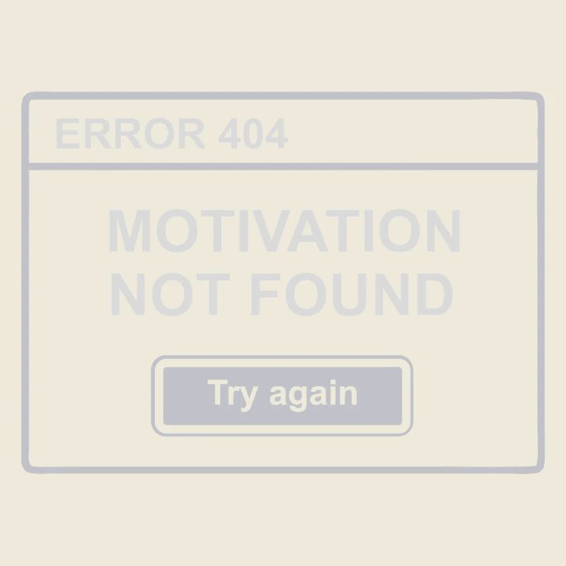 404 – Motivation Not Found