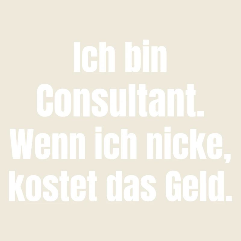 Ich bin Consultant Spruch
