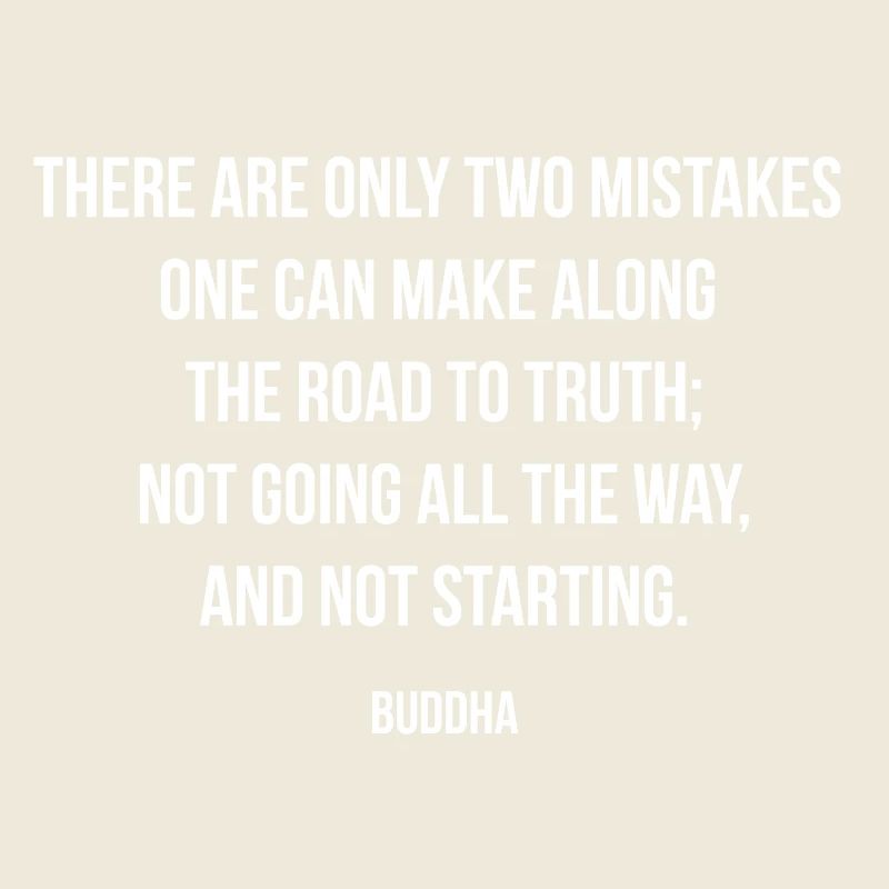 Buddha quote on Two Mistakes on the Road to Truth