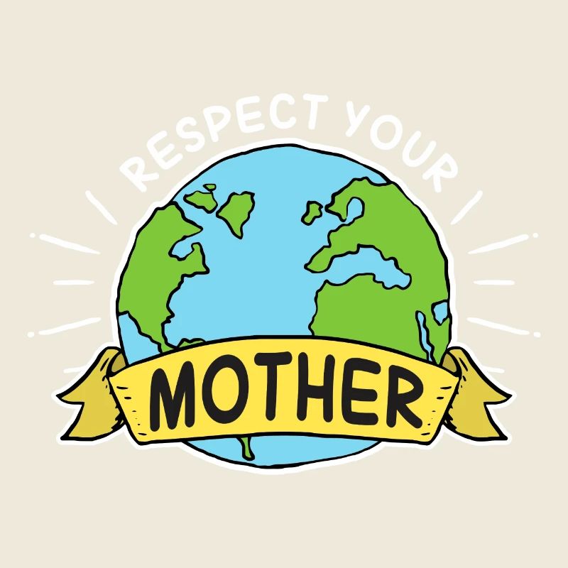 Respect Your Mother