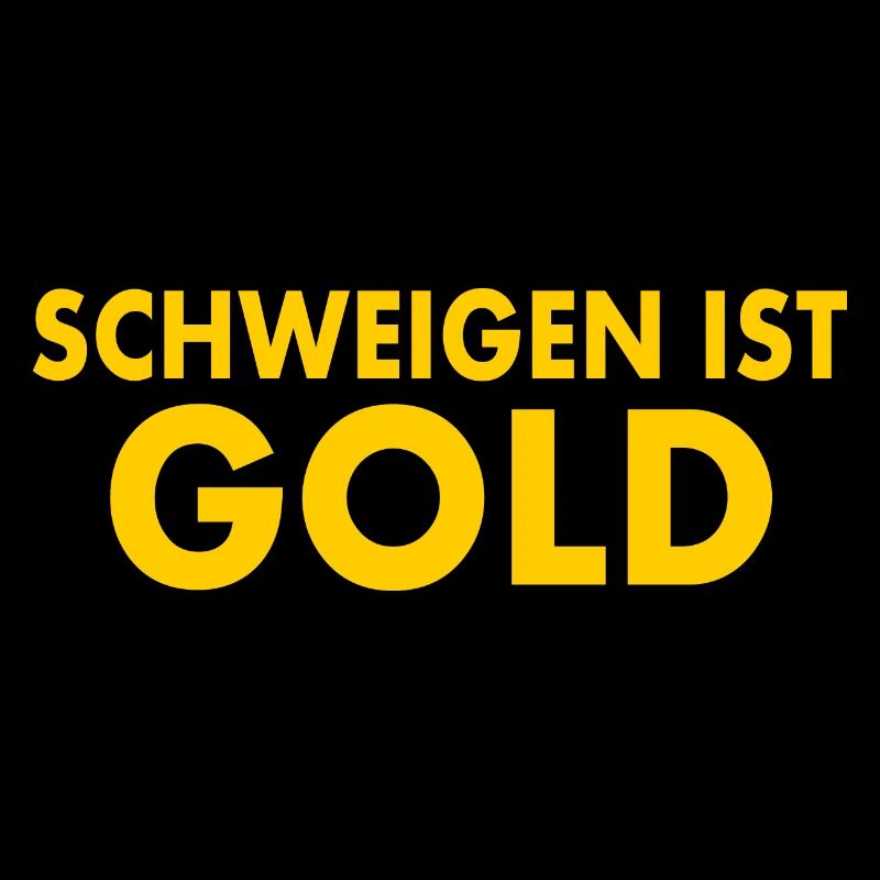 schweigen ist gold