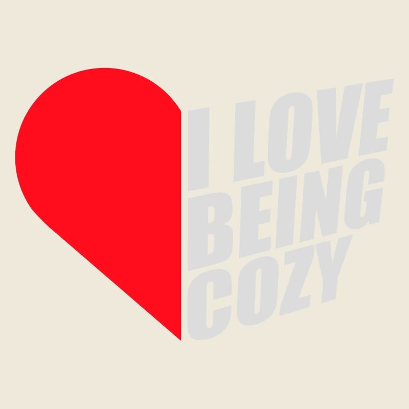 I Love Being Cozy Gemütlichkeit Zuhause Entspannt