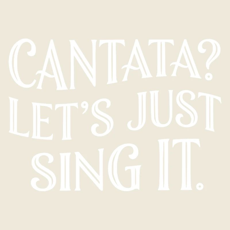 Kantate Lustig Spruch Klassik Musik Sing It