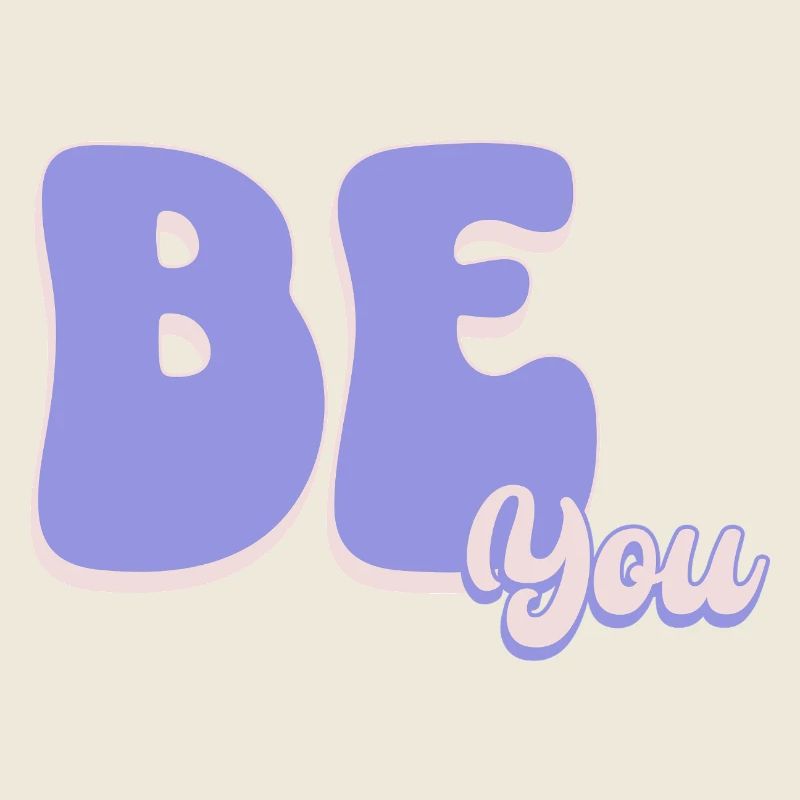 Just be YOU