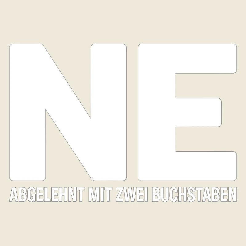 NE? Cooles Ablehnungs-Shirt mit klarer Ansage